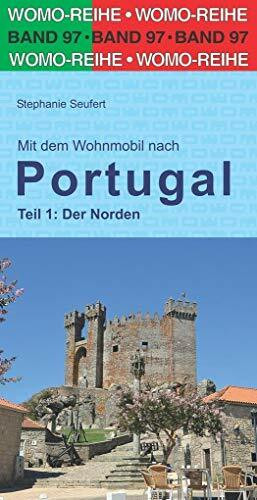 Mit dem Wohnmobil nach Portugal: Teil 1: Der Norden (Womo-Reihe, Band 97)