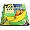 Das Zauberschiff. Ein Bilderbuch nicht nur für Kinder