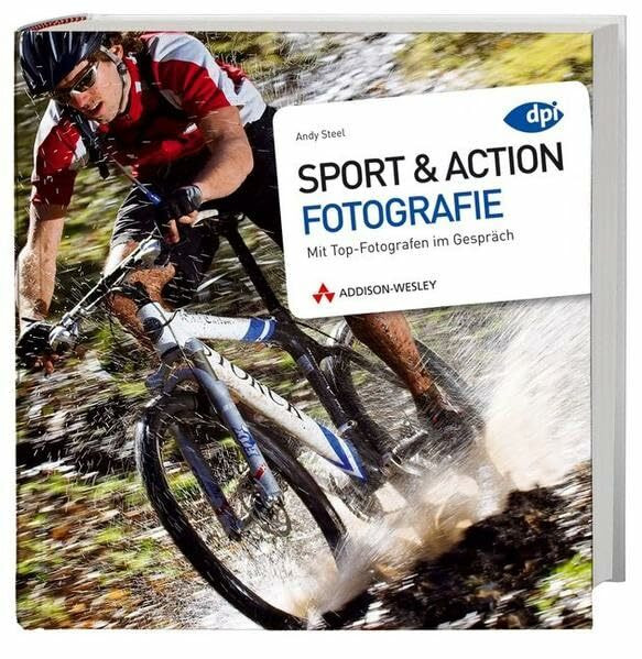 Sport & Action Fotografie: Mit Top-Fotografen im Gespräch (DPI Fotografie)