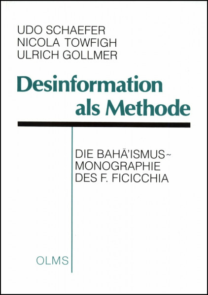 Desinformation als Methode: Die Baha'ismus-Monographie des F. Ficicchia (Religionswissenschaftliche Texte und Studien)