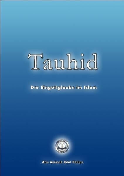 Tauhid: Der Eingottglaube im Islam