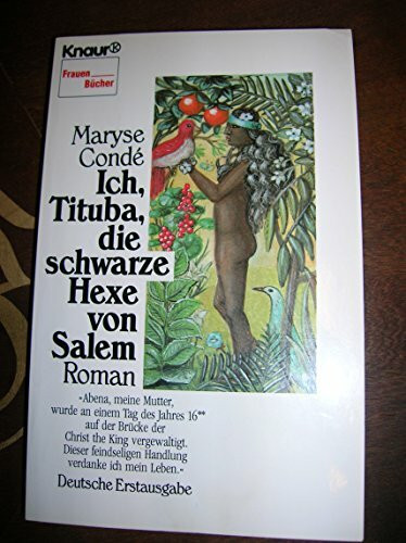 Ich, Tituba, die schwarze Hexe von Salem (Knaur Taschenbücher. Frauenbücher)