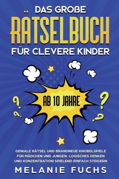 Das große Rätselbuch für clevere Kinder (ab 10 Jahre)