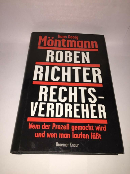Roben, Richter, Rechtsverdreher: Wem der Prozess gemacht wird - und wen man laufen lässt