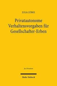 Privatautonome Verhaltensvorgaben für Gesellschafter-Erben