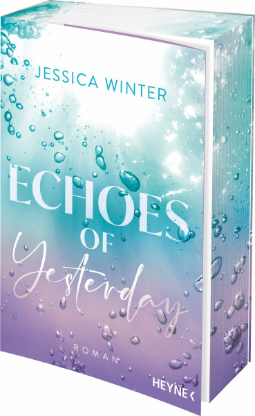 Echoes of Yesterday: Roman - Mit Farbschnitt in limitierter Erstauflage. More Tension, no Spice: eine New-Adult-Dilogie, die unter die Haut geht (Drowning Hearts Duet, Band 1)