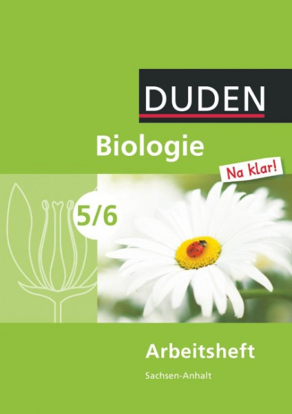 Biologie Na klar! 5/6 Arbeitsheft. Sachsen-Anhalt Sekundarschule
