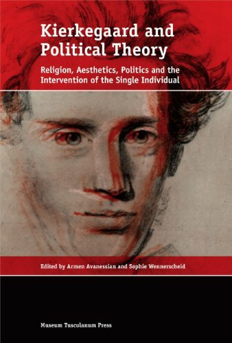 Kierkegaard and Political Theory: Religion, Aesthetics, Politics and the Intervention of the Single Individual (Emersion: Emergent Village resources for communities of faith)