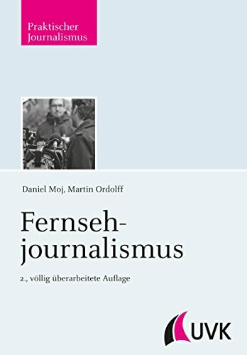 Fernsehjournalismus (Praktischer Journalismus)