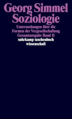 Gesamtausgabe in 24 Bänden: Band 11: Soziologie. Untersuchungen über die Formen der Vergesellschaftung (suhrkamp taschenbuch wissenschaft)