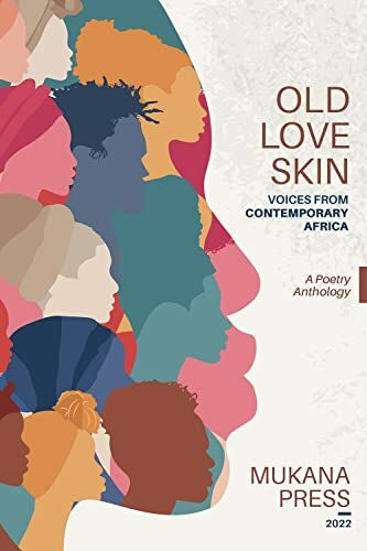 Old Love Skin: Voices from Contemporary Africa