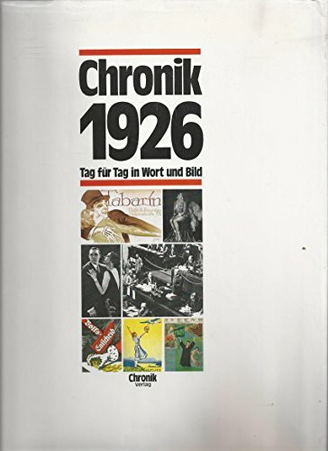 Die Chronik-Bibliothek des 20. Jahrhunderts : Tag für Tag in Wort und Bild 1926 Chronik 1926