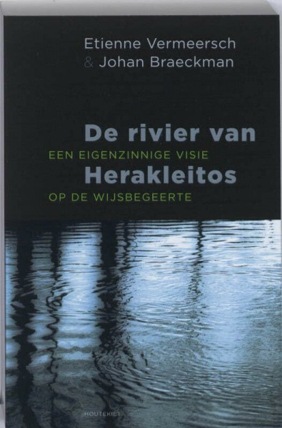 De rivier van Herakleitos: een eigenzinnige visie op de wijsbegeerte