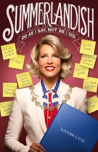 Summerlandish: Do As I Say, Not As I Did