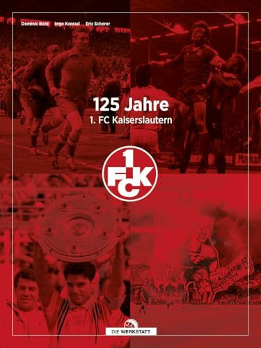 125 Jahre 1. FC Kaiserslautern: 125 Momente