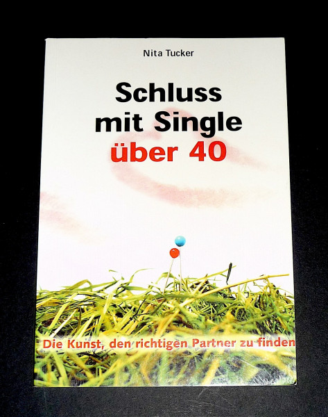 Schluss mit Single über 40: Die Kunst, den richtigen Partner zu finden
