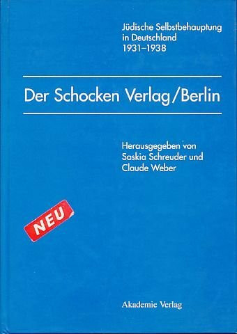 Der Schocken Verlag, Berlin: Jüdische Selbstbehauptung in Deutschland 1931-1938. Essayband z. Ausstellung 'Dem suchenden Leser unserer Tage' der Nationalbibliothek Luxemburg