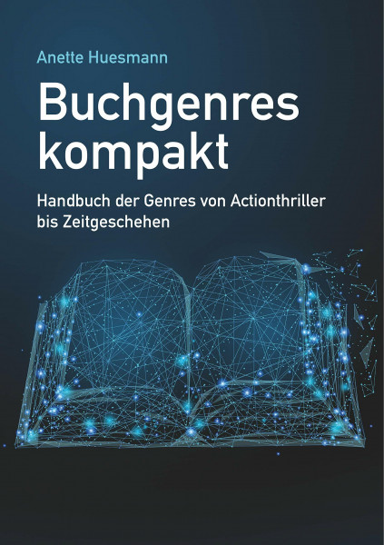Buchgenres kompakt: Handbuch der Genres von Actionthriller bis Zeitgeschehen