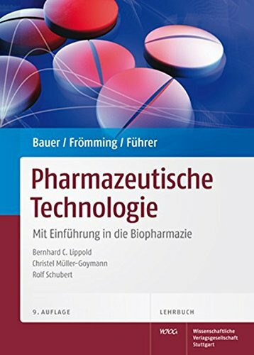 Lehrbuch der Pharmazeutischen Technologie: Mit einer Einführung in die Biopharmazie