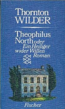 Theophilus North oder ein Heiliger wider Willen: Roman