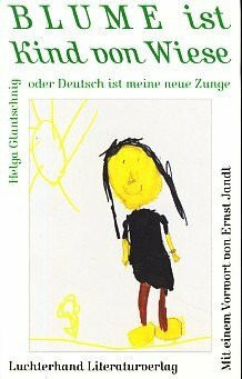 Blume ist Kind von Wiese oder Deutsch ist meine neue Zunge