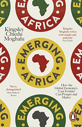 Emerging Africa: How the Global Economy's 'Last Frontier' Can Prosper and Matter