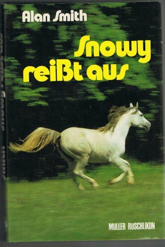 Snowy reisst aus. Eine Pferdegeschichte