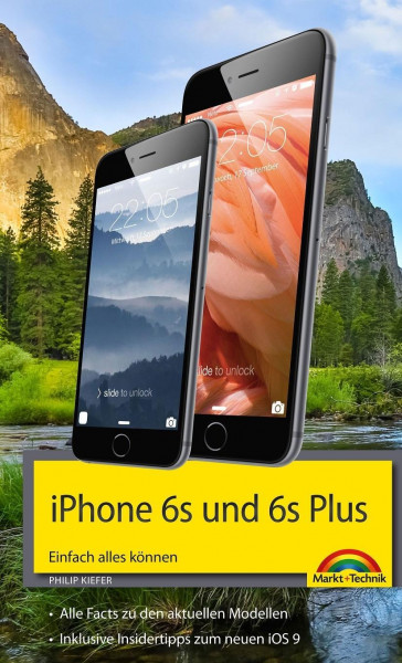 iPhone 6s Einfach alles können - Die Anleitung zum neuen iPhone, iOS 9