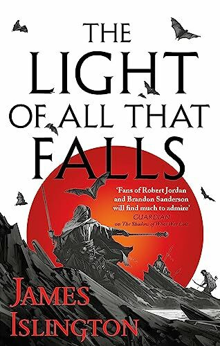 The Light of All That Falls: Book 3 of the Licanius trilogy
