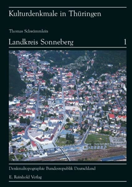 Denkmaltopographie Bundesrepublik Deutschland: Kulturdenkmale in Thüringen: Landkreis Sonneberg, Band 1