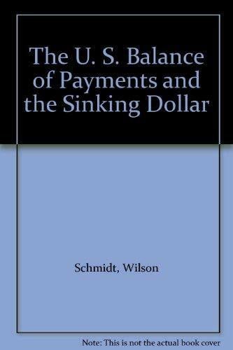The U. S. Balance of Payments and the Sinking Dollar