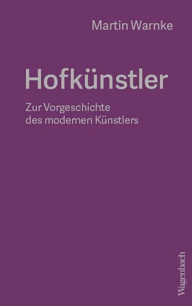 Hofkünstler - Zur Vorgeschichte des modernen Künstlers | Endlich wieder lieferbar!| (Allgemeines Programm - Sachbuch)