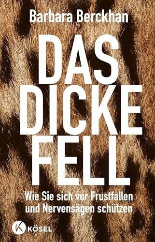 Das dicke Fell: Wie Sie sich vor Frustfallen und Nervensägen schützen