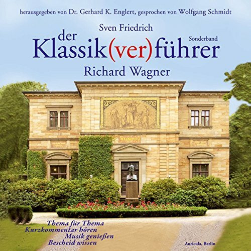 Der Klassik(ver)führer. Sonderband Richard Wagner