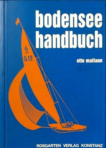 Bodensee-Handbuch der Touristik und Schiffahrt: Für Schiffsführer, Segler, Motorbootfahrer, Ruderer, Surfer