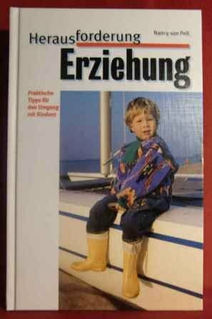 Herausforderung Erziehung. Praktische Tipps für den Umgang mit Kindern