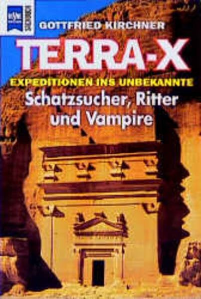 Terra X - Expeditionen ins Unbekannte / Schatzsucher, Ritter und Vampire (Heyne Sachbücher (19))