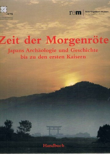 Zeit der Morgenröte. Japans Archäologie und Geschichte bis zu den ersten Kaisern. Handbuch. (=Publikationen der Reiss-Engelhorn-Museen; Bd. 11).
