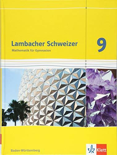 Lambacher Schweizer Mathematik 9. Ausgabe Baden-Württemberg: Schulbuch Klasse 9 (Lambacher Schweizer. Ausgabe für Baden-Württemberg ab 2014)