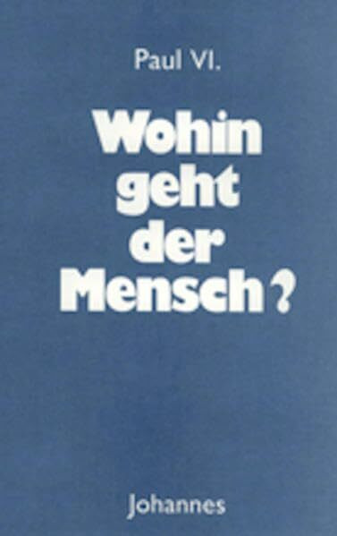 Wohin geht der Mensch? (Sammlung Christliche Meister)
