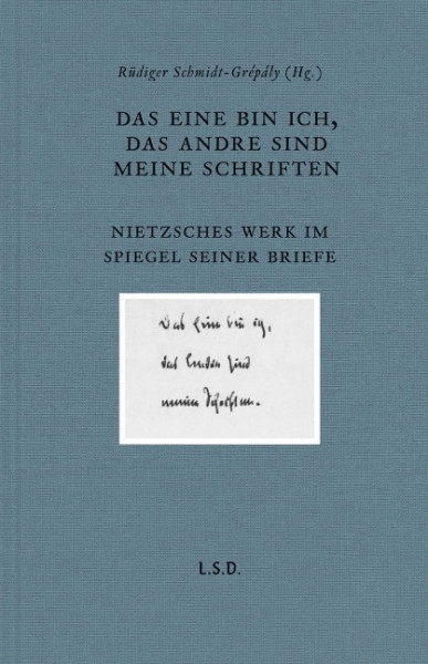 Das eine bin ich, das andre sind meine Schriften