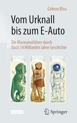 Vom Urknall bis zum E-Auto: Ein Museumsführer durch (fast) 14 Milliarden Jahre Geschichte