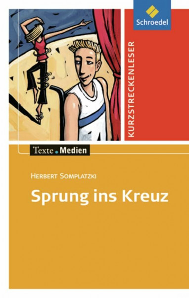 Texte.Medien: Herbert Somplatzki: Sprung ins Kreuz: Textausgabe mit Aufgabenanregungen und Materialteil: Kinder- und Jugendbücher ab Klasse 7 / ... Kinder- und Jugendbücher ab Klasse 7)