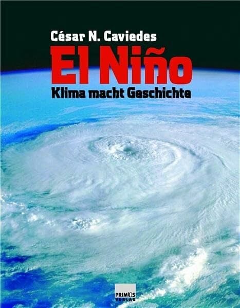 El Niño. Klima macht Geschichte El Niño. Klima macht Geschichte