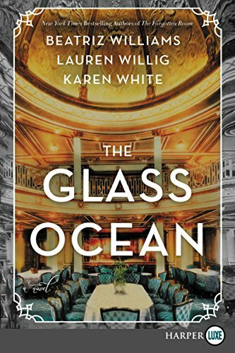 The Glass Ocean: Three Women, Secrets, and Romance Collide Aboard the Doomed Lusitania in WWI