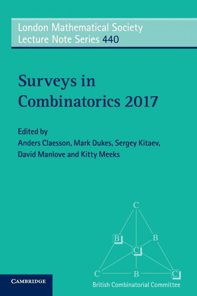 Surveys in Combinatorics 2017 (London Mathematical Society Lecture Note, 440, Band 440)