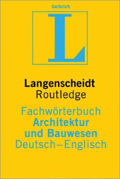 Langenscheidt Fachwörterbuch Architektur und Bauwesen Englisch: In Kooperation mit Routledge, Deutsch-Englisch (Langenscheidt Fachwörterbücher)