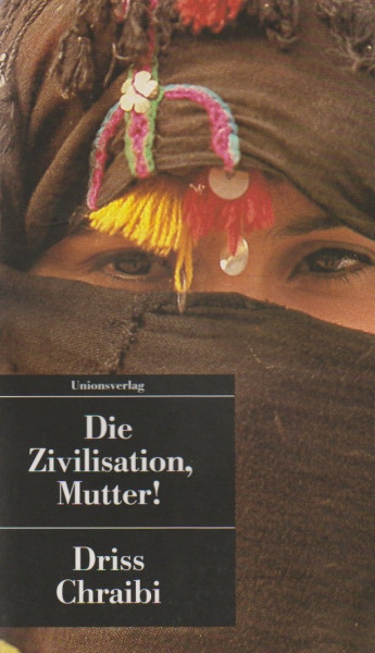 Die Zivilisation, Mutter!: Roman (Unionsverlag Taschenbücher)