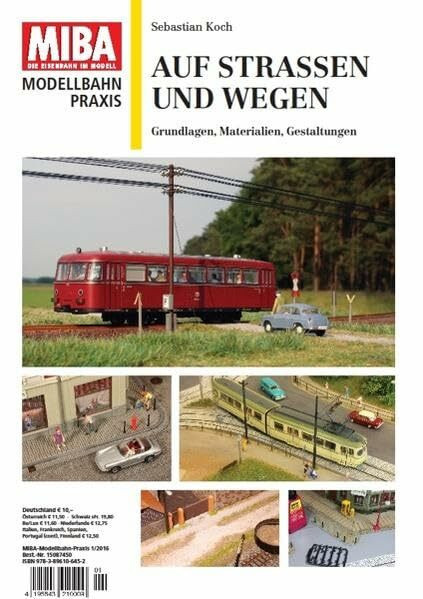 Auf Straßen und Wegen - Grundlagen, Materialien, Gestaltungen - MIBA Modellbahn Praxis: Grundlagen, Materialien, Gestaltungen Miba-Praxis 1-2016