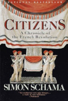 Citizens: A Chronicle of the French Revolution Citizens: A Chronicle of the French Revolution